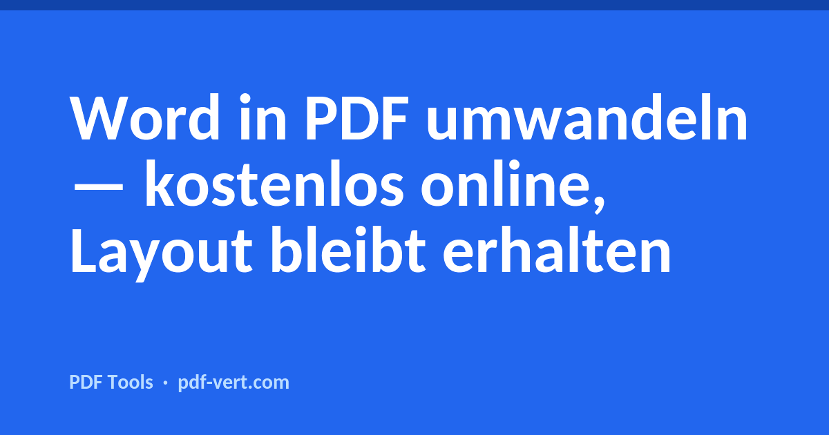 Word in PDF umwandeln — kostenlos online, Layout bleibt erhalten