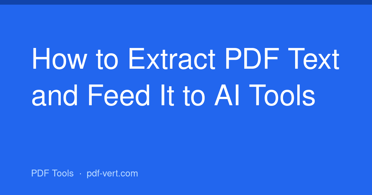 How to Extract PDF Text and Feed It to AI Tools