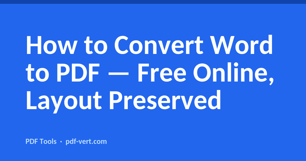 How to Convert Word to PDF — Free Online, Layout Preserved
