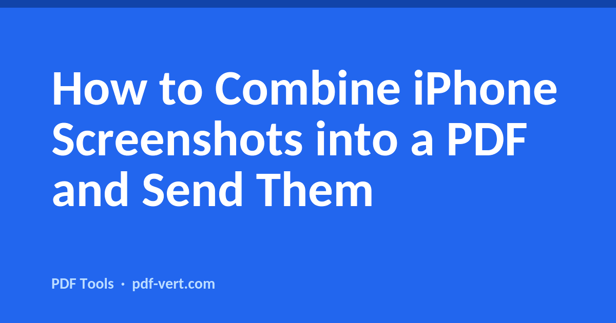 How to Combine iPhone Screenshots into a PDF and Send Them