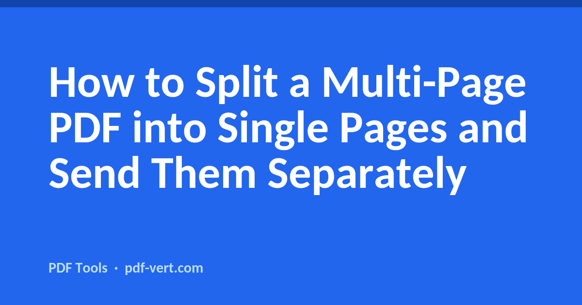 How to Split a Multi-Page PDF into Single Pages and Send Them Separately