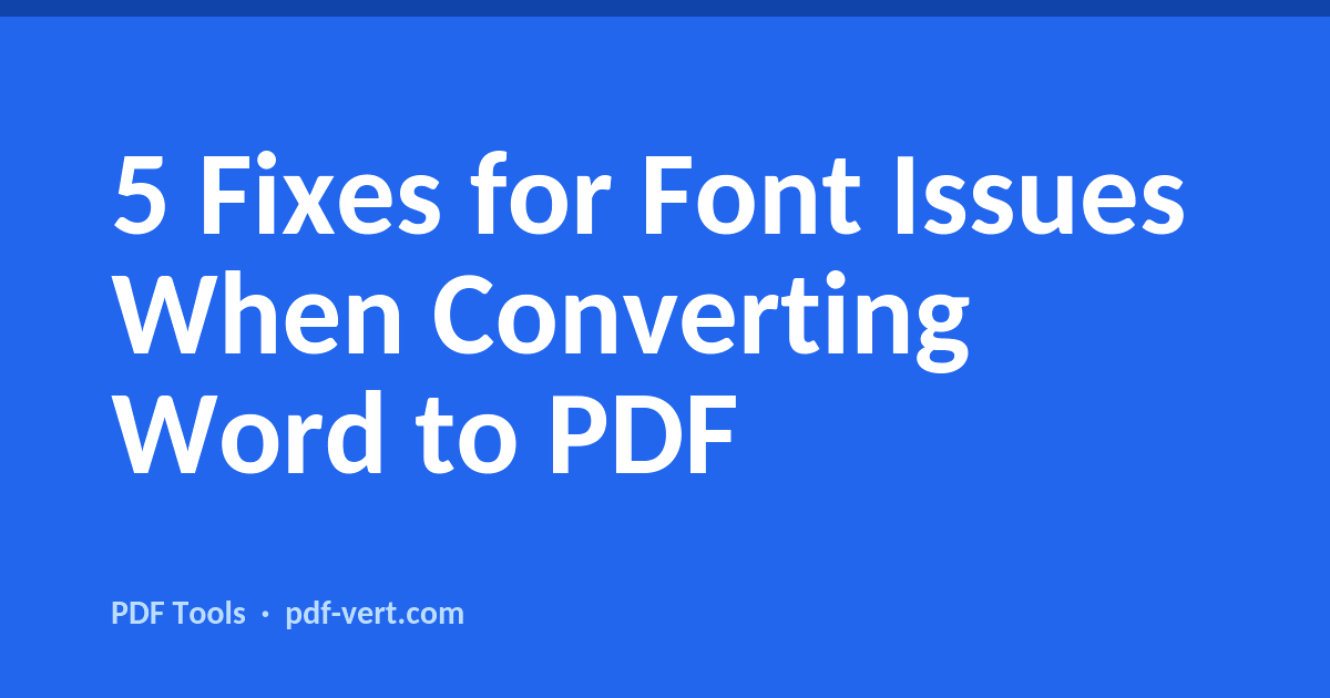 5 Fixes for Font Issues When Converting Word to PDF