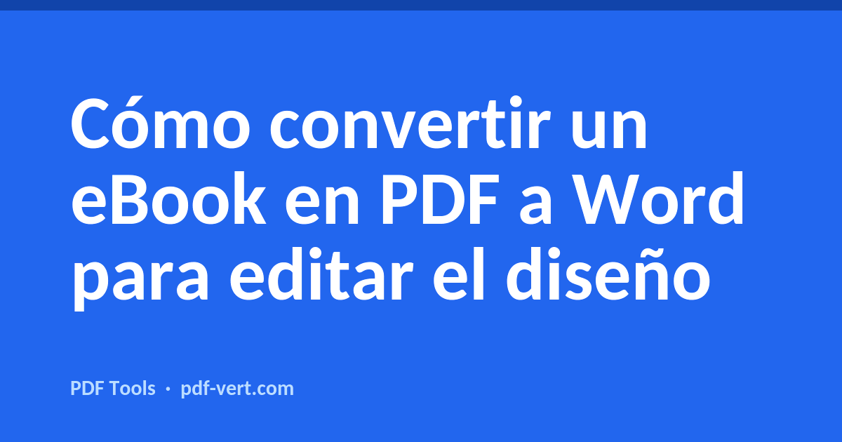 Cómo convertir un eBook en PDF a Word para editar el diseño