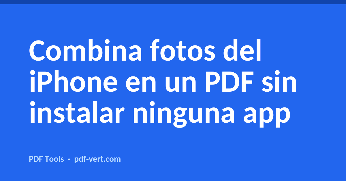 Combina fotos del iPhone en un PDF sin instalar ninguna app