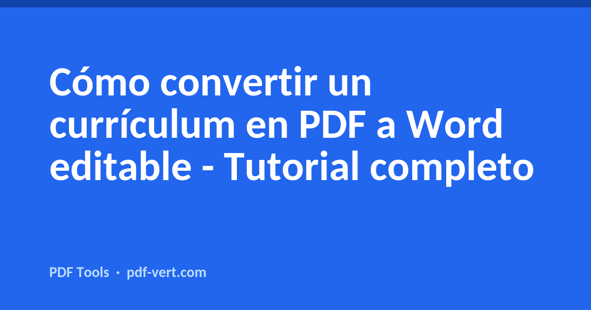 Cómo convertir un currículum en PDF a Word editable - Tutorial completo