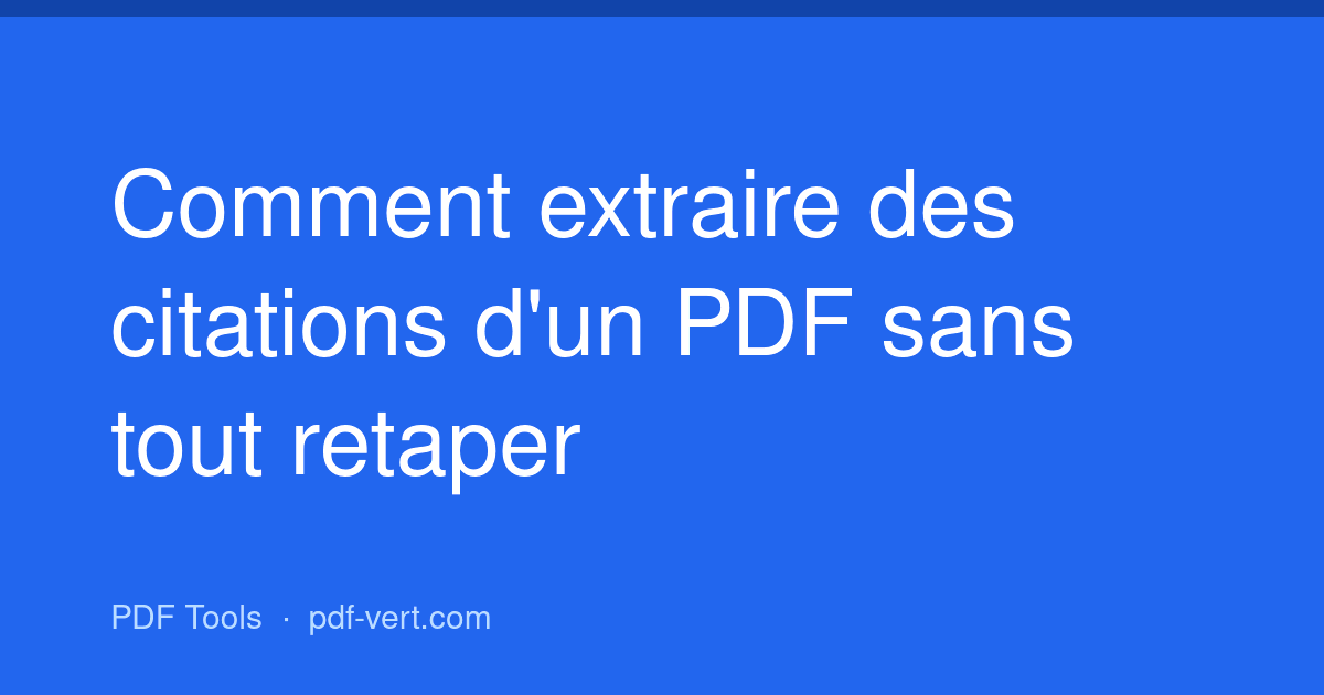 Comment extraire des citations d'un PDF sans tout retaper