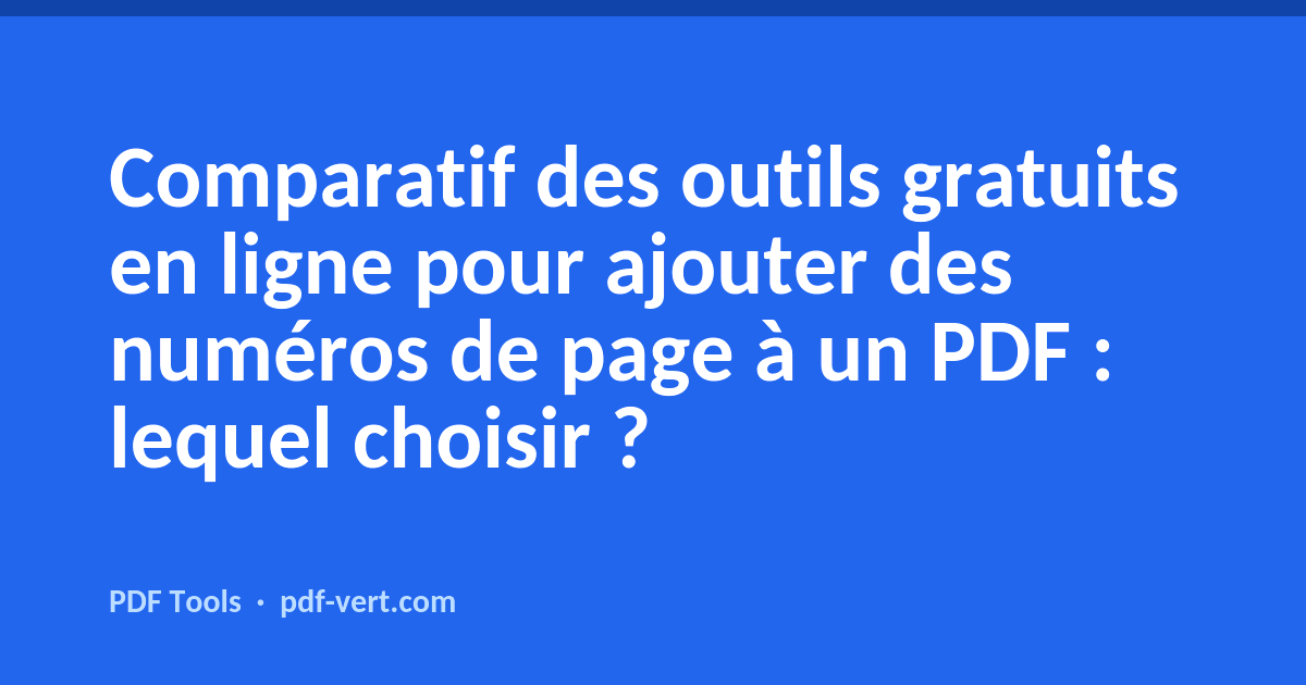 Comparatif des outils gratuits en ligne pour ajouter des numéros de page à un PDF : lequel choisir ?