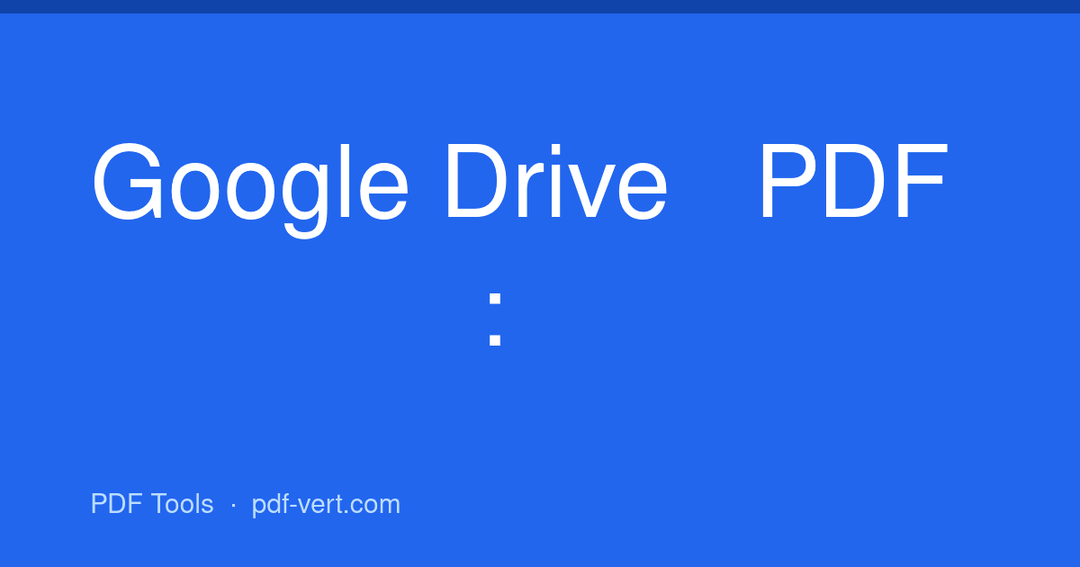 Google Drive에서 PDF 직접 편집하는 방법과 한계: 반드시 알아야 할 완벽 가이드