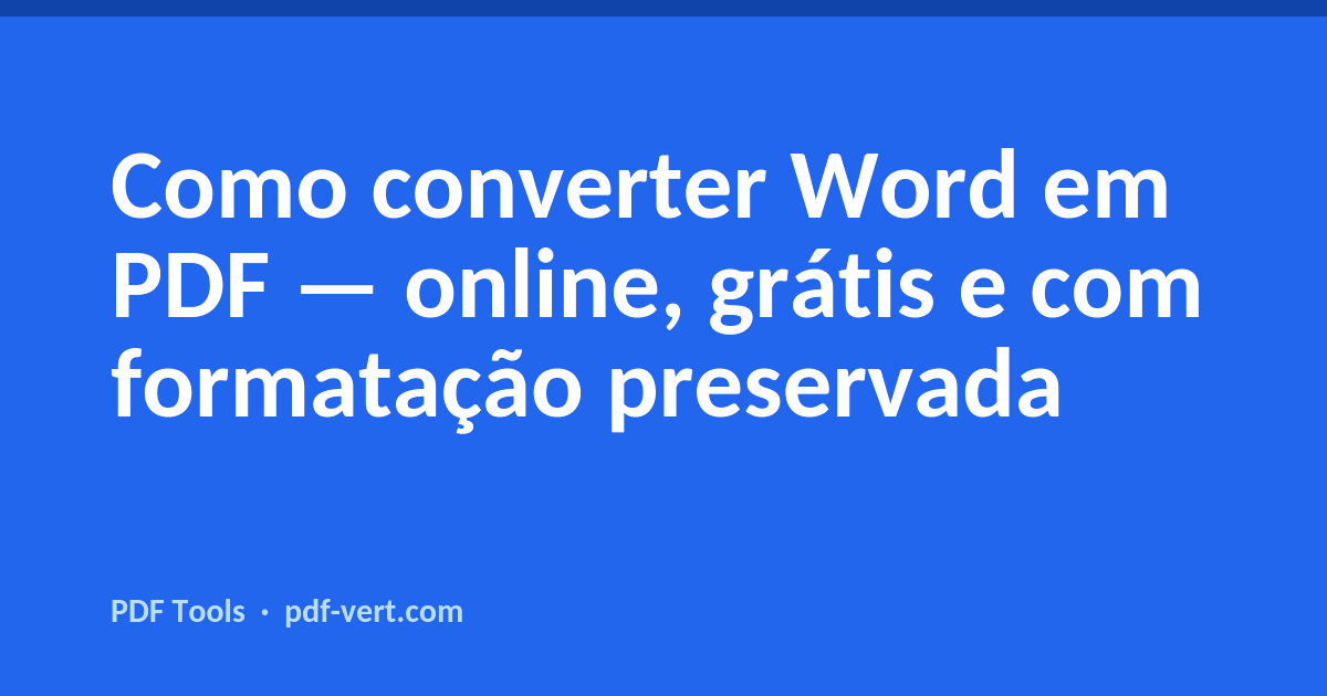 Como converter Word em PDF — online, grátis e com formatação preservada
