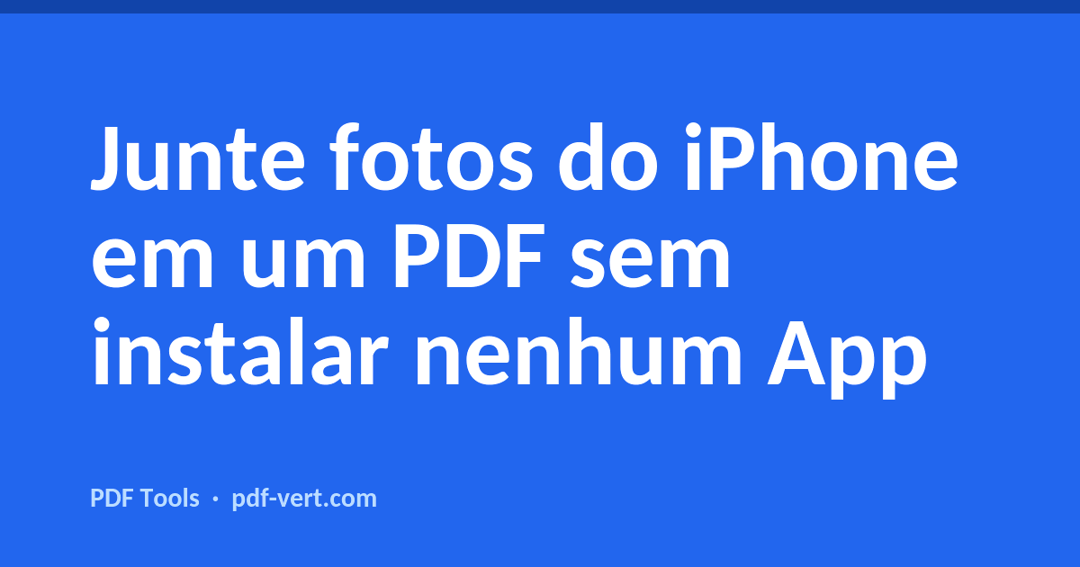 Junte fotos do iPhone em um PDF sem instalar nenhum App