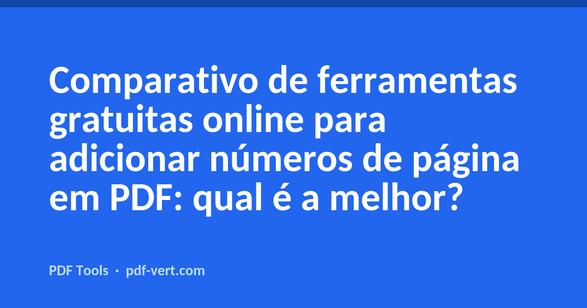 Comparativo de ferramentas gratuitas online para adicionar números de página em PDF: qual é a melhor?